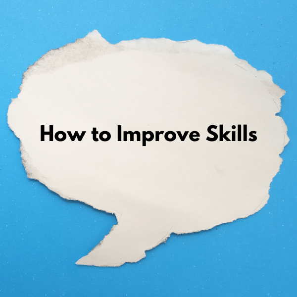 How to Improve Skills